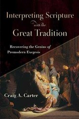 Interpreting Scripture with the – Paperback, by Craig A. Carter – Very Good
