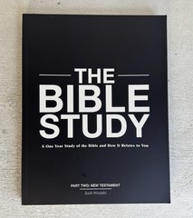 The Bible Study: A One Year Study of the Bible – #2 New Testament -Zach Windahl
