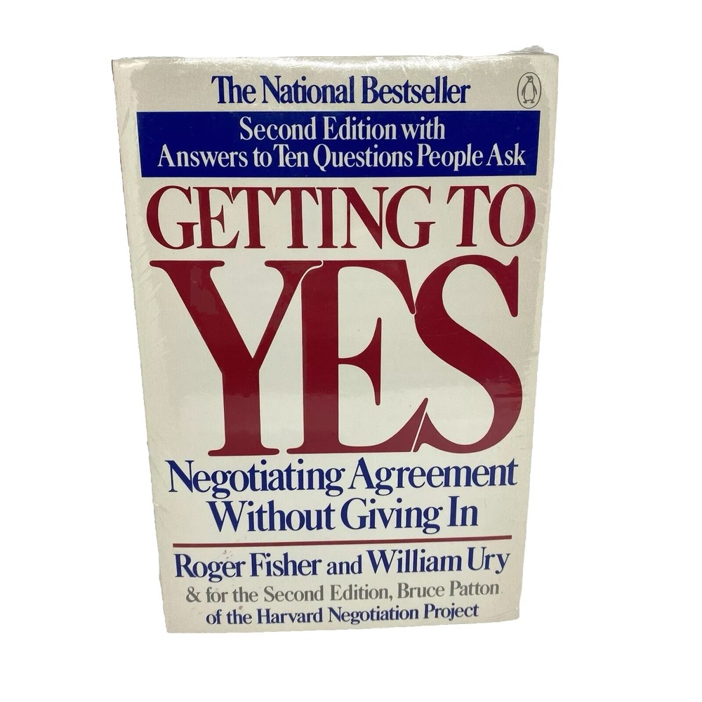 Getting to Yes : Negotiating Agreement Without Giving In | William L. Ury Sealed