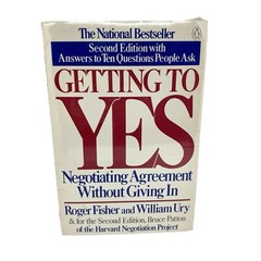 Getting to Yes : Negotiating Agreement Without Giving In | William L. Ury Sealed
