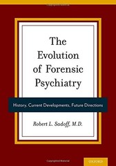 THE EVOLUTION OF FORENSIC PSYCHIATRY: HISTORY, CURRENT By Robert Sadoff **Mint**