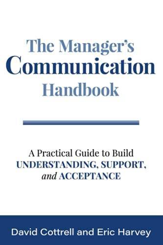 THE MANAGER’S COMMUNICATION HANDBOOK A Practical Guide to Build Understan – GOOD