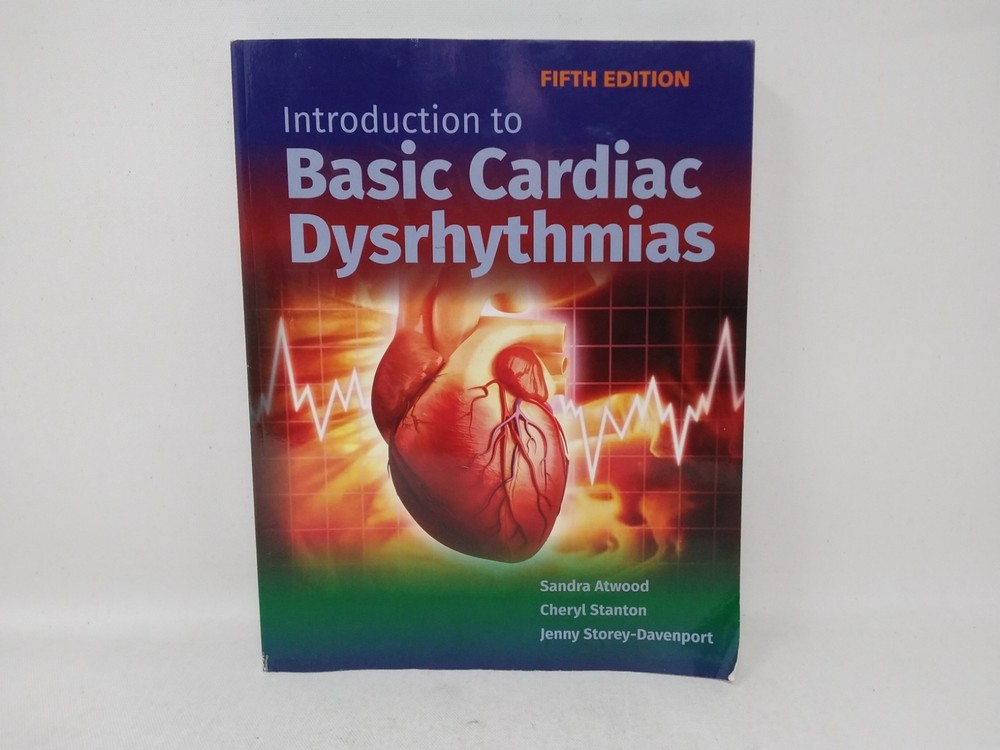 Introduction to Basic Cardiac Dysrhythmias 5th Ed. by Atwood, Stanton, Storey-..