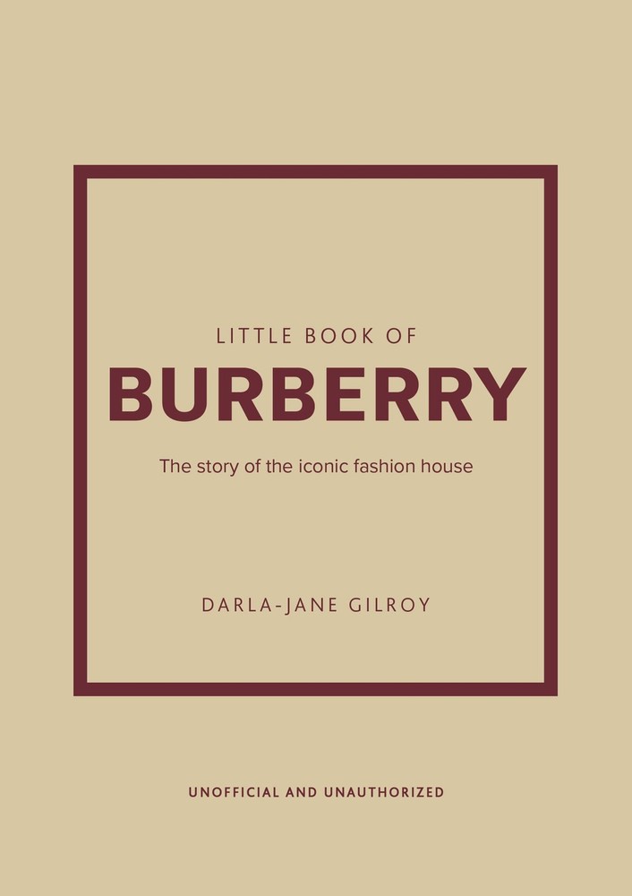 Little Book of Burberry: The Story of the Iconic Fashion House (Little Books…