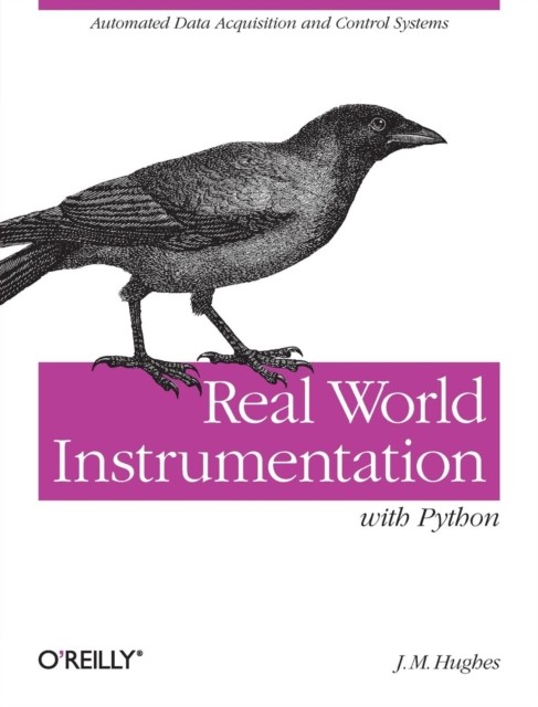 Real World Instrumentation with Python by J. M. Hughes PAPERBACK 9780596809560