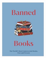 Dk Secret Histories Ser.: Banned Books : The World’s Most Controversial Books