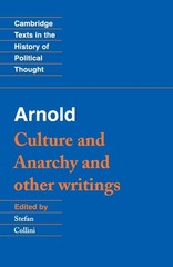 Arnold: ‘Culture and Anarchy’ and Other Writings (Cambridge Texts in the His…