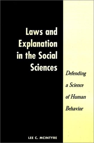 LAWS AND EXPLANATION IN THE SOCIAL SCIENCES: DEFENDING A By Lee C Mcintyre *VG+*