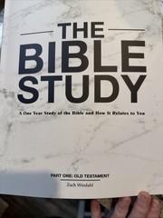 Bible Study : A One Year Study of the Bible and How It Relates to You: Old…