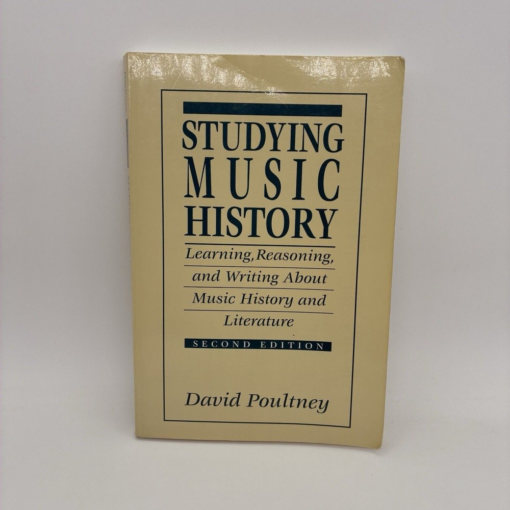 Studying Music History: Learning, Reasoning, and Writing About Music History and