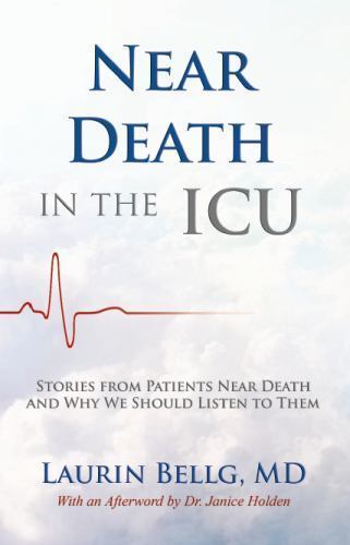 Near Death in the ICU by Bellg, Laurin
