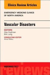 Vascular Disasters, an Issue of Emergency Medicine Clinics of Nor