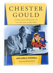 Chester Gould : A Daughter’s Biography of the Creator of Dick Tracy