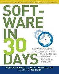 Software in 30 Days : How Agile Managers Beat the Odds, Delight T