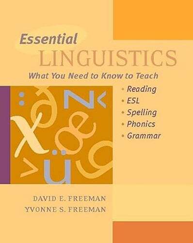 Essential Linguistics: What You Need to Know to Teach Reading, ESL, Spelling,