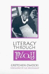 Literacy Through Play – 0325001278, paperback, Gretchen Owocki