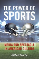 The Power of Sports : Media and Spectacle in American Culture Mic