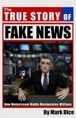 The True Story of Fake News: How Mainstream- 9781943591022, paperback, Mark Dice