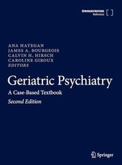 Geriatric Psychiatry: A Case-Based – Hardcover, by Hategan Ana; Bourgeois – Good