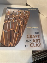 The Craft and Art of Clay (4th Edition)