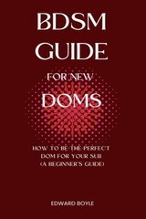 BDSM Guide For New Doms How To Be The Perfect Dom For Your Sub A Beginner’s G…