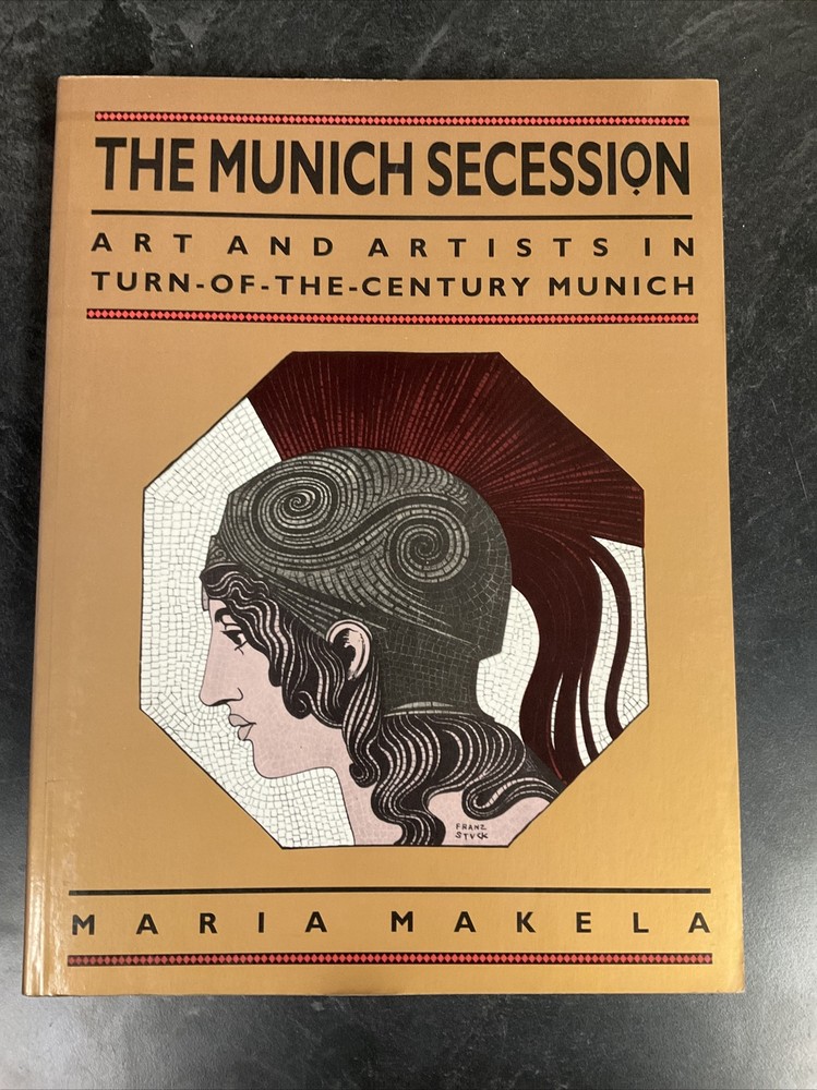 The Munich Secession : Art and Artists in Turn-Of-the-Century Munich