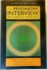 THE PSYCHIATRIC INTERVIEW IN CLINICAL PRACTICE – RA MacKinnon (2009 Paperback)