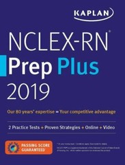 Kaplan Test Prep Ser.: NCLEX-RN Prep Plus 2019 : 2 Practice Tests + Proven…