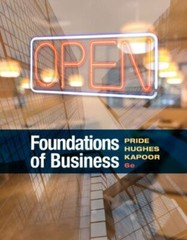 Foundations of Business by Pride, William M.; Hughes, Robert J.; Kapoor, Jack R.
