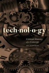 Technology: Critical History of a Concept, Schatzberg, Eric, Good Book