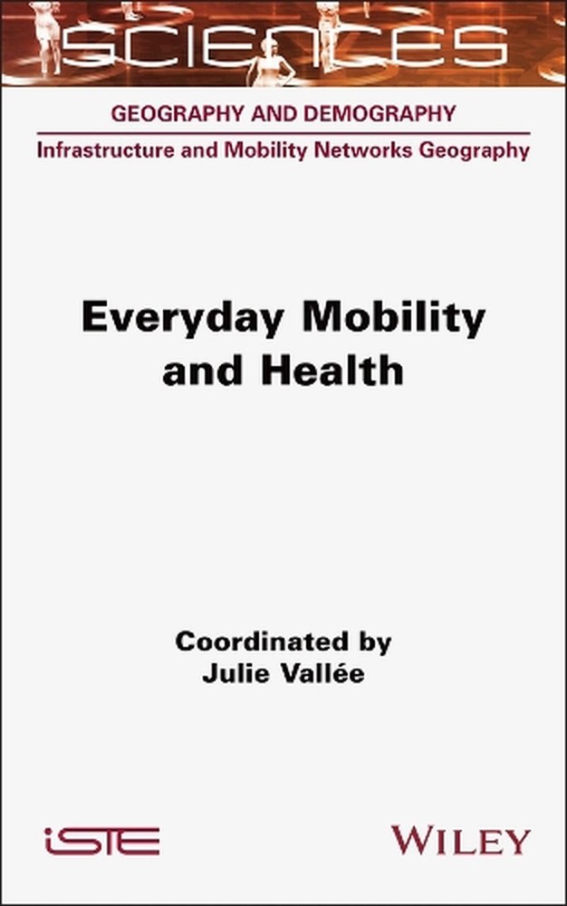 Everyday Mobility and Health by Julie Vallee Hardcover Book
