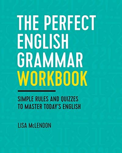 The Perfect English Grammar Workbook: Simple Rules and Quizzes to Master Today’