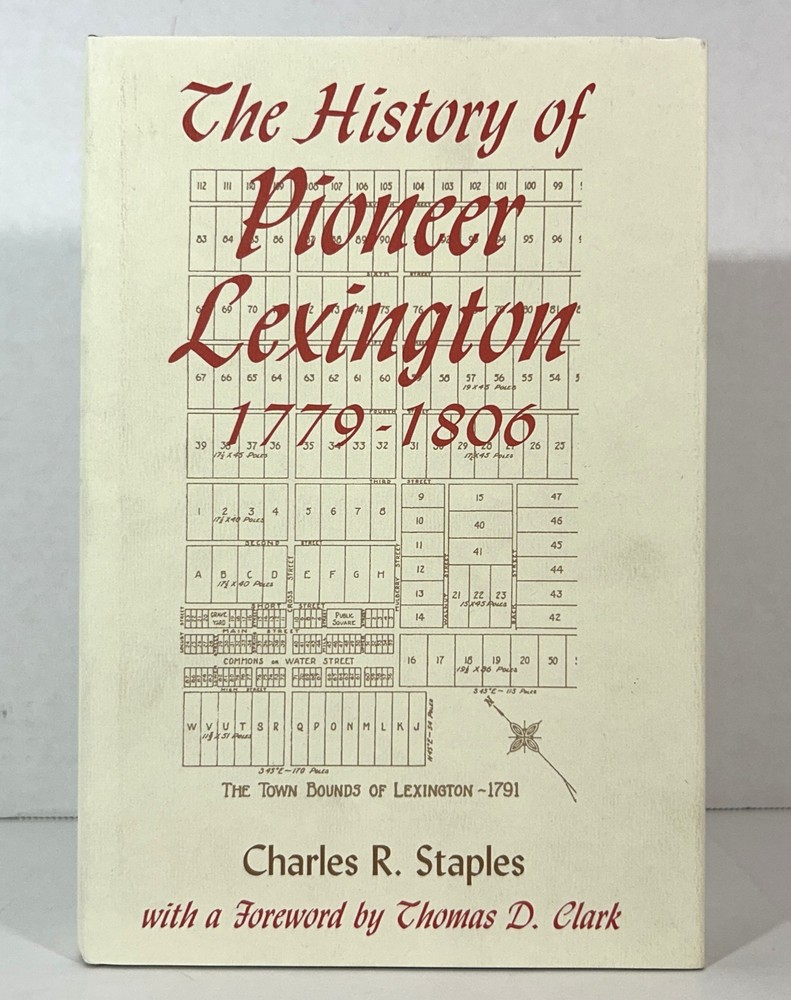 History of Pioneer Lexington 1779-1806 by Charles R. Staples 1996 Hardcover