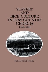 Slavery Rice Culture: Low Country Georgia, 1750-1860