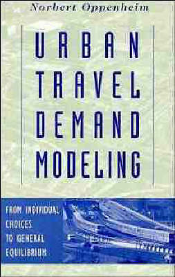 Urban Travel Demand Modeling: From Individual Choices to General Equilibrium by