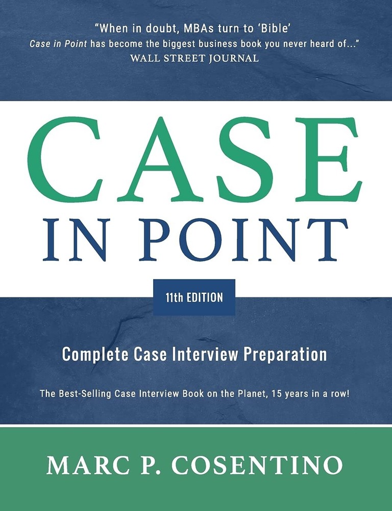 Case in Point 11 : Complete Case Interview Preparation by Marc P. FREESHIPPING