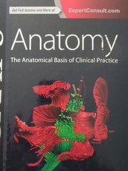 Gray’s Anatomy Ser.: Gray’s Anatomy : The Anatomical Basis of Clinical Practice