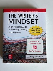 The Writer’s Mindset: A Rhetorical Guide to Reading… Instructor’s Review Copy