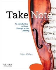 Take Note: An Introduction to Music Through Active Listening by Wallace: New