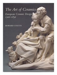 The Art of Ceramics – European Ceram…, Coutts, Howard