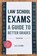 Law School Exams: A Guide to Better Grades 3rd Ed by Alex Schimel SC Carolina LN
