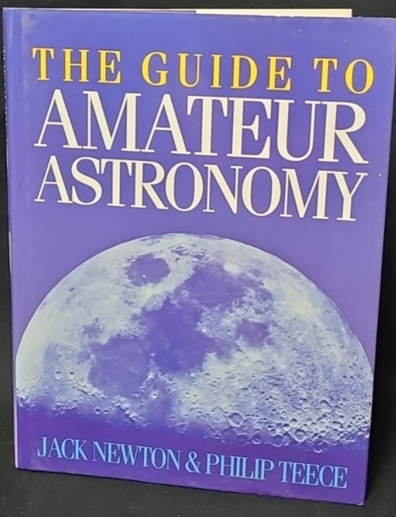 Guide to Amateur Astronomy by Philip Teece and Jack Newton (1988, Hardcover)