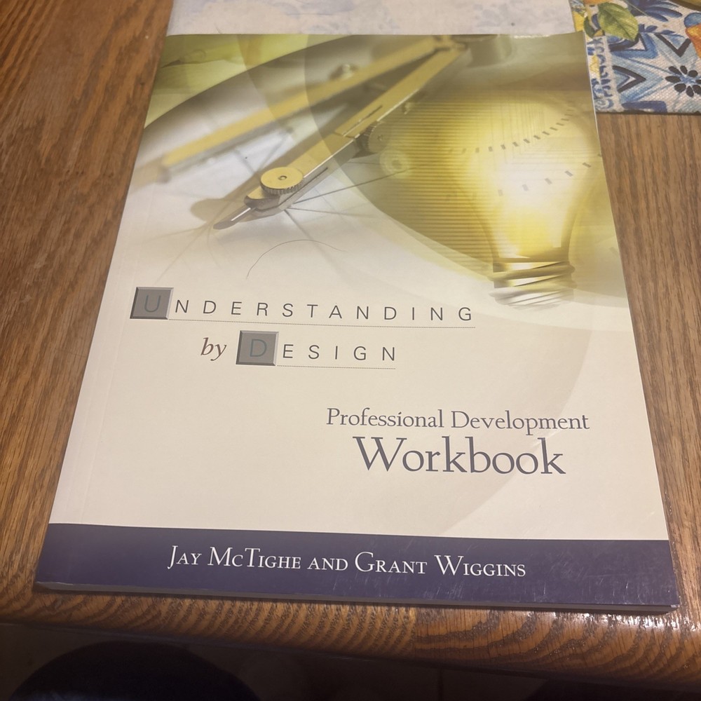 Understanding by Design by Jay McTighe and Grant