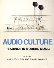 Audio Culture : Readings in Modern Music Christoph, Warner, Danie