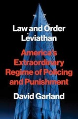 Law and Order Leviathan: America’s – Hardcover, by Garland David – Very Good b