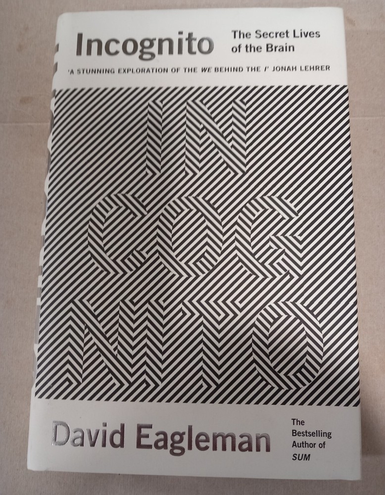Incognito: The Secret Lives of The Brain By David Eagleman.