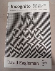 Incognito: The Secret Lives of The Brain By David Eagleman.