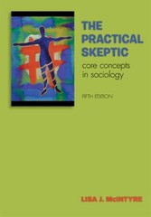 The Practical Skeptic: Core Concepts in Sociology by McIntyre, Lisa J.