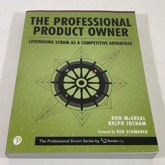 The Professional Product Owner: Leveraging Scrum as a Competitive Advantage