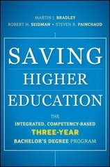 Saving Higher Education : The Integrated, Competency-Based Three-Year …
